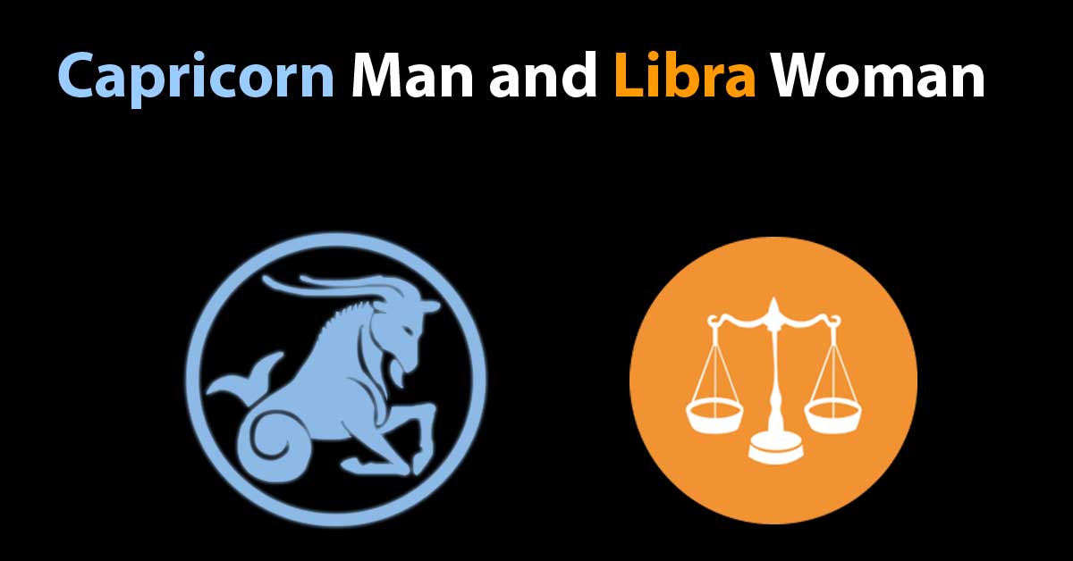 Capricorn man and Libra woman Love Relationship Compatibility Capricorn Traits