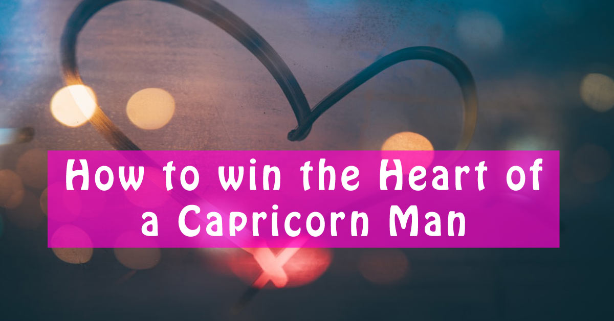Man of capricorn a winning the heart 27 Ways