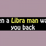 Will Libra Man Come Back To Me