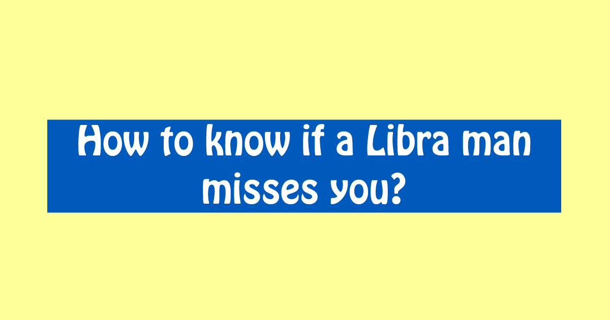 Ignores why you libra man a What To