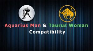 Aquarius man and Taurus woman compatibility