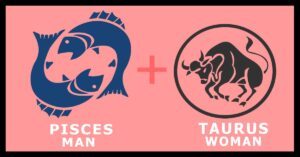 Pisces Man and Taurus Woman compatibility