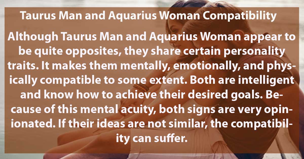 Taurus Man and Aquarius Woman Compatibility 2023 - CapricornTraits